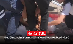 Henüz 18'di... Kimliği belirsiz kişiler tarafından vurularak öldürüldü