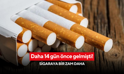 Daha 14 gün önce gelmişti! Sigaraya bir zam daha