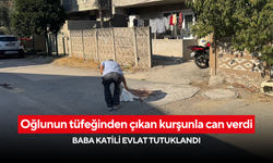 Oğlunun tüfeğinden çıkan kurşunla can verdi: Baba katili evlat tutuklandı