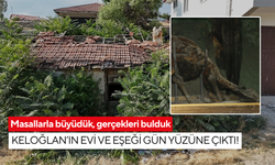 Masallarla büyüdük, gerçekleri bulduk: Keloğlan’ın evi ve eşeği gün yüzüne çıktı!