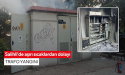 Salihli'de aşırı sıcaklardan dolayı trafo yangını