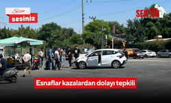 Esnaflar kazalardan dolayı tepkili
