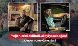 Yeğenlerini öldürdü, aileyi yasa boğdu! 2 kardeş toprağa verildi