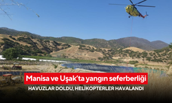 Manisa ve Uşak’ta yangın seferberliği! Havuzlar doldu, helikopterler havalandı