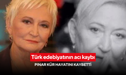 Türk edebiyatının acı kaybı: Pınar Kür hayatını kaybetti