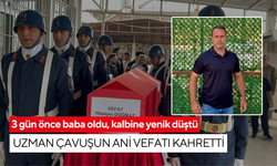 Evlat sevinci kısa sürdü: Uzman çavuş 3 günlük babayken hayata gözlerini yumdu