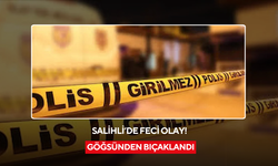 Salihli’de 23 yaşındaki genç göğsünden bıçaklandı! Durumu ağır