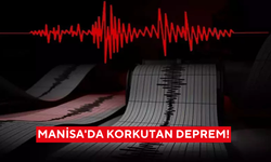 Manisa'da korkutan deprem!