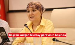 Başkan Gülşah Durbay görevinin başında
