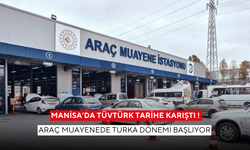 Manisa’da TÜVTÜRK tarihe karıştı ! Araç muayenede Turka dönemi başlıyor