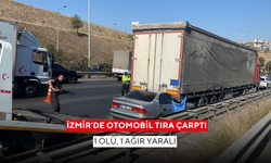 İzmir’de otomobil tıra çarptı: 1 ölü, 1 ağır yaralı