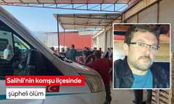 Salihli’nin komşu ilçesinde şüpheli ölüm