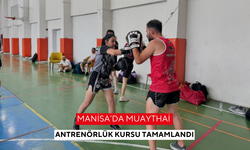 Manisa’da Muaythai Antrenörlük Kursu tamamlandı
