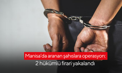 Manisa’da aranan şahıslara operasyon: 2 hükümlü firari yakalandı