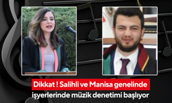 Dikkat ! Salihli ve Manisa genelinde işyerlerinde müzik denetimi başlıyor