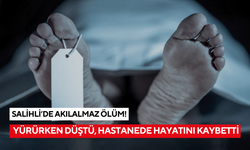 Salihli’de akılalmaz ölüm: Yürürken düştü, hastanede hayatını kaybetti