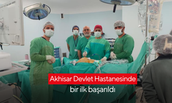 Akhisar Devlet Hastanesinde bir ilke daha imza atıldı