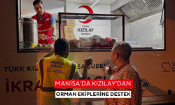 Manisa’da Kızılay'dan orman ekiplerine destek