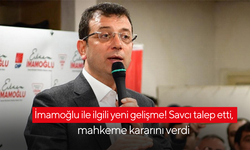 İmamoğlu ile ilgili yeni gelişme! Savcı talep etti, mahkeme kararını verdi
