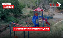 Parkımızın yenilenmesini istiyoruz