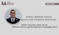 Emekli Binbaşı Sarıca, Salihli’de toprağa verilecek