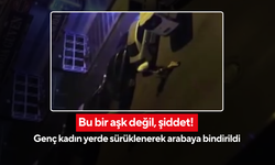 Şiddetin adı aşk olamaz! Genç kadın yerde sürüklenerek arabaya bindirildi | O anlar kamerada...