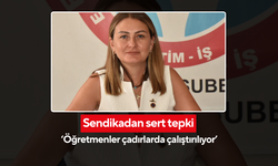 Sendikadan sert tepki ‘Öğretmenler çadırlarda çalıştırılıyor’