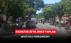 Son dakika… Başkan Dutlulu açıkladı ! Salihli’de 30 yıl önce yapılan Sevgi Yolu yenilenecek