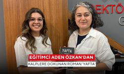 Eğitimci Aden Özkan’dan kalplere dokunan roman ‘Yafta’