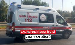 Salihli’de inşaattan düşen işçi yaralandı