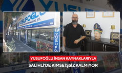 Salihli’de yılın 12 ayı iş imkanı Yusufoğlu İnsan Kaynaklarında…