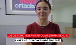 LGS’de Türkiye birincisi olan Zümra Keklik, annesine 1 gün öncesinde söylemiş
