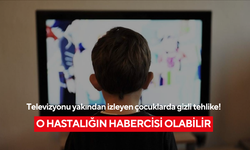 Televizyonu yakından izleyen çocuklarda gizli tehlike! O hastalığın habercisi olabilir