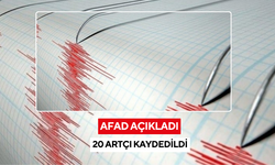 AFAD açıkladı: 20 artçı kaydedildi