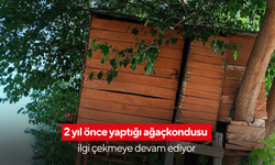 2 yıl önce yaptığı ağaçkondusu ilgi çekmeye devam ediyor