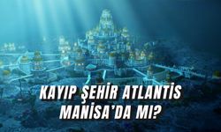 Manisa’nın Altında Kayıp Bir Şehir Yatıyor Olabilir! İşte Sulara Gömülen Atlantis Efsanesi…