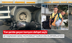 Yan şeride geçen kamyon dehşet saçtı: 22 yaşındaki genç motosiklet sürücüsü kurtarılamadı
