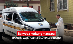 Banyoda korkunç manzara! Bakıcısı yaşlı kadını ölü halde buldu