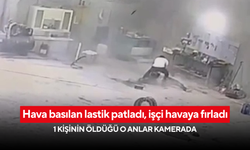 Hava basılan lastik patladı, işçi havaya fırladı: 1 kişinin öldüğü o anlar kamerada