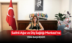 Salihli Ağız ve Diş Sağlığı Merkezi’ne yeni başhekim
