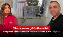 Yüz taraması, görüntü analizi… 16 yaşındaki Hatice’nin katiliyle ilgili yeni detaylar ortaya çıktı!