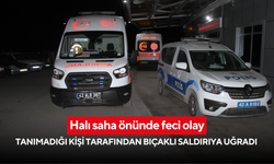 Halı saha önünde feci olay: Tanımadığı kişi tarafından bıçaklı saldırıya uğradı