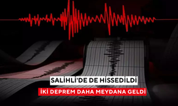 Salihli'de de hissedildi:4.2 ve 4.5 büyüklüğünde iki deprem daha