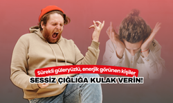 Sürekli gülen ama içten içe tükenen kişiler... Sessiz çığlığa kulak verin!