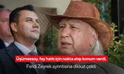 Üşümezsoy, fay hattı için nokta atışı konum verdi, Ferdi Zeyrek ayrıntısına dikkat çekti