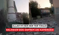Depremin ardından yaşananlar kamerada! "Allah'ım her yer yıkıldı"