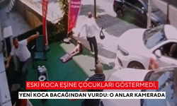 Eski koca eşine çocukları göstermedi, yeni koca bacağından vurdu: o anlar kamerada