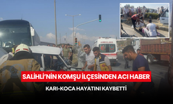 Salihli'nin komşu ilçesinden acı haber... Karı-koca trafik kazasında hayatını kaybetti