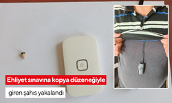 Ehliyet sınavına kopya düzeneğiyle giren şahıs yakalandı
