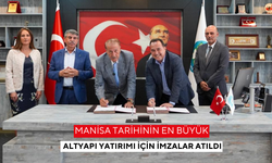 Manisa tarihinin en büyük altyapı yatırımı için imzalar atıldı